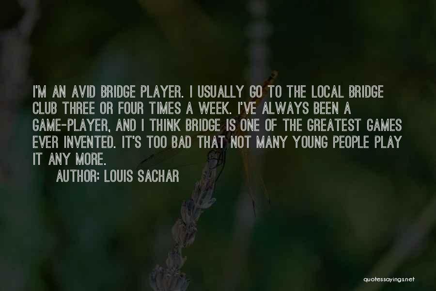 The Game Of Bridge Quotes By Louis Sachar