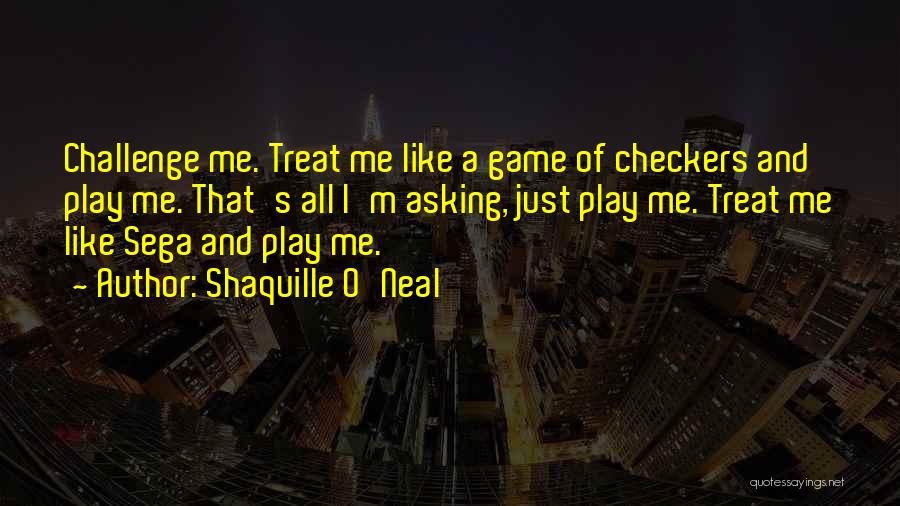 The Game Of Checkers Quotes By Shaquille O'Neal