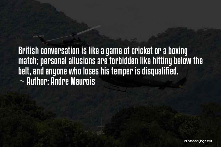 The Game Of Cricket Quotes By Andre Maurois