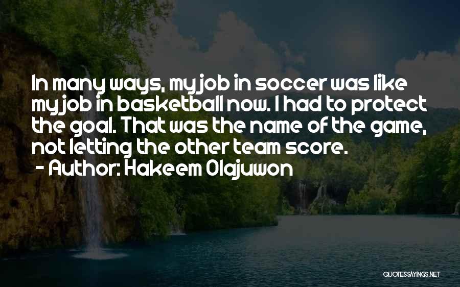 The Game Of Soccer Quotes By Hakeem Olajuwon