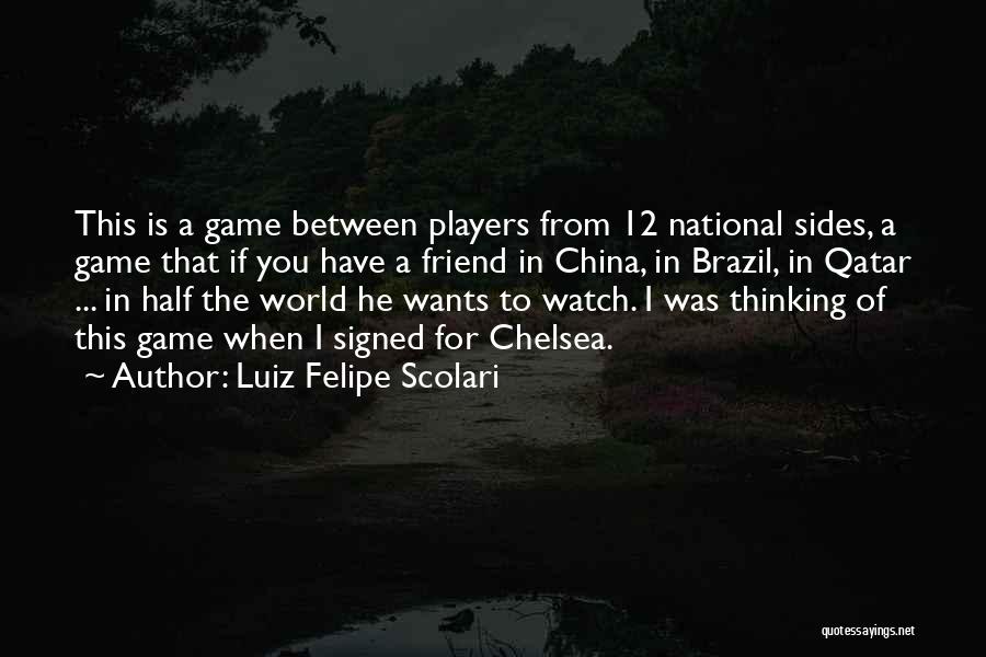 The Game Of Soccer Quotes By Luiz Felipe Scolari
