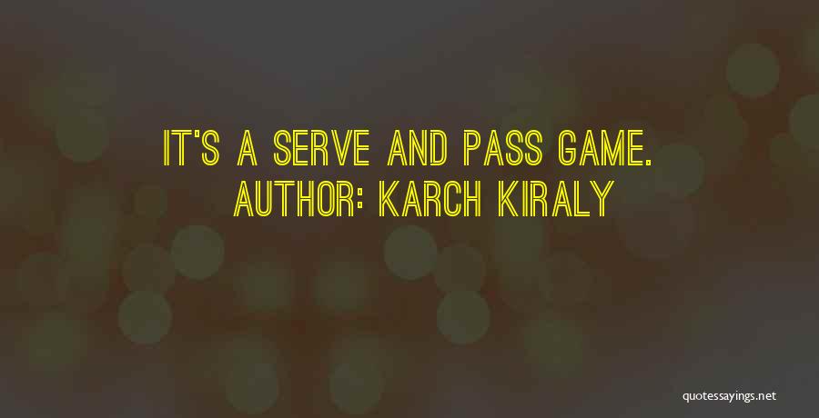 The Game Of Volleyball Quotes By Karch Kiraly