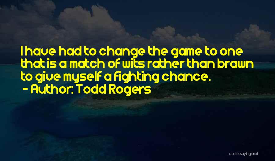 The Game Of Volleyball Quotes By Todd Rogers