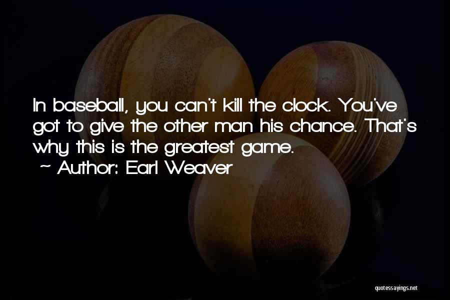 The Game Quotes By Earl Weaver