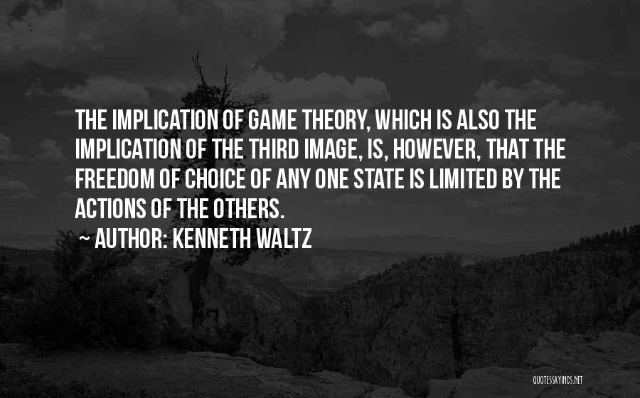 The Game Quotes By Kenneth Waltz
