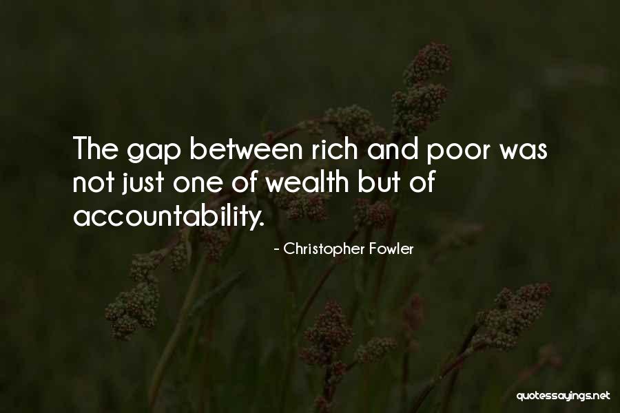 The Gap Between Rich And Poor Quotes By Christopher Fowler The Gap Between Rich And Poor Quotes By Christopher Fowler