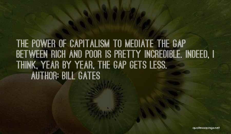 The Gap Between The Rich And Poor Quotes By Bill Gates
