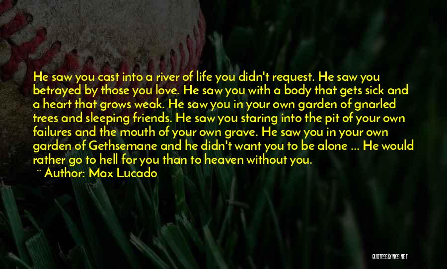 The Garden Of Gethsemane Quotes By Max Lucado