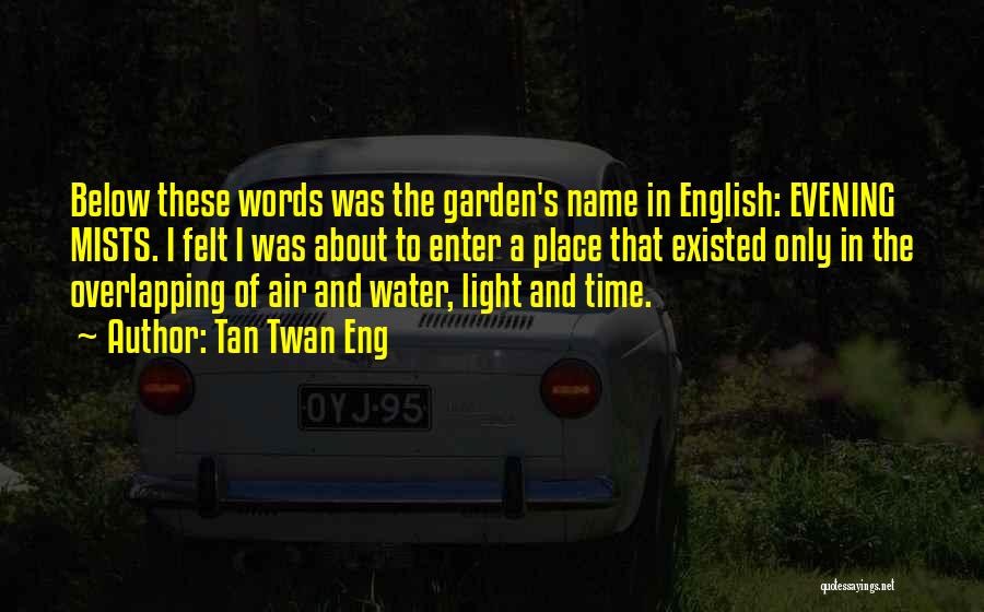 The Garden Of Words Quotes By Tan Twan Eng