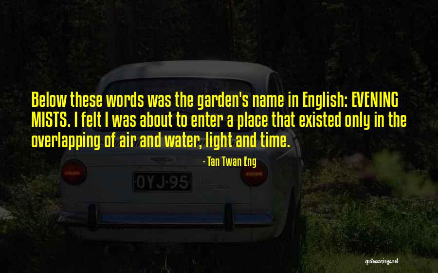 The Garden Of Words Quotes By Tan Twan Eng