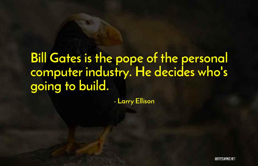 The Gates Quotes By Larry Ellison The Gates Quotes By Larry Ellison