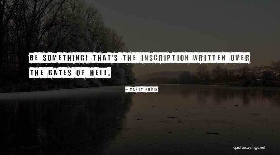 The Gates Quotes By Marty Rubin The Gates Quotes By Marty Rubin