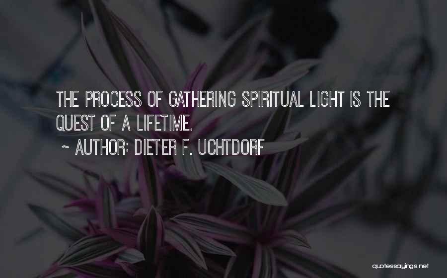 The Gathering Light Quotes By Dieter F. Uchtdorf