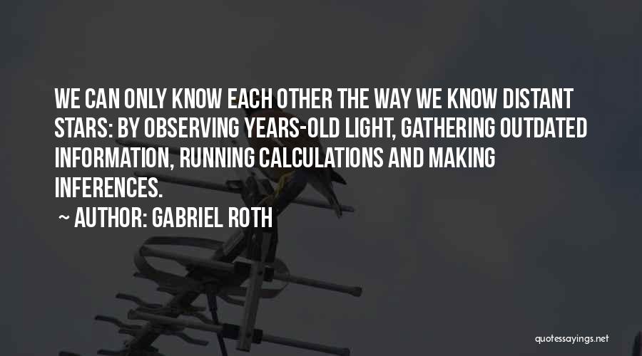 The Gathering Light Quotes By Gabriel Roth