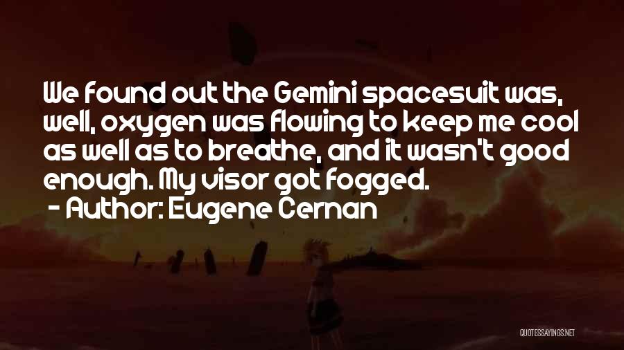 The Gemini Quotes By Eugene Cernan