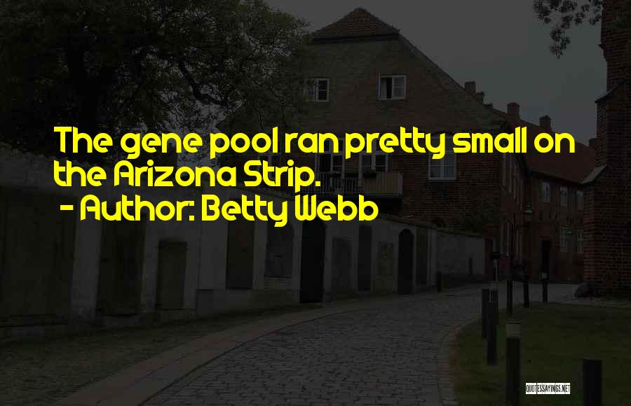 The Gene Pool Quotes By Betty Webb