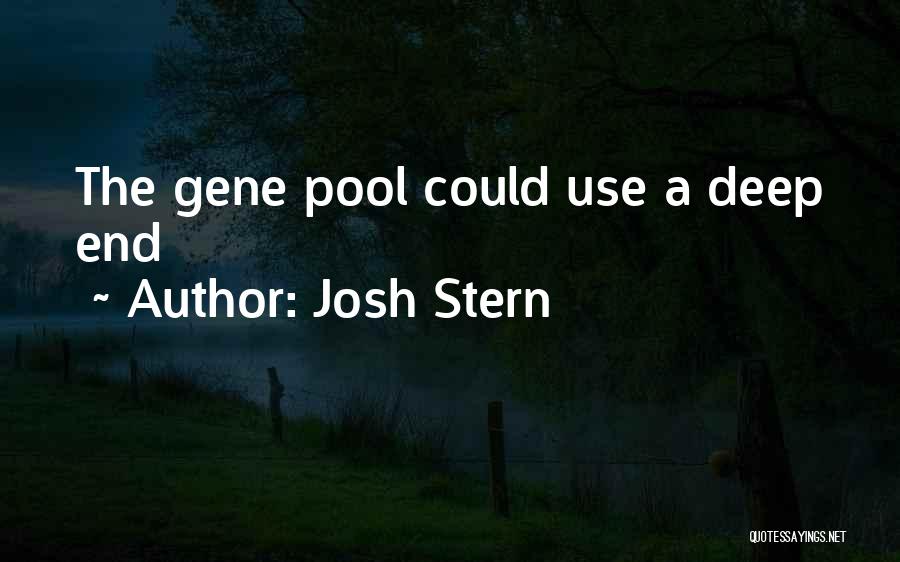 The Gene Pool Quotes By Josh Stern