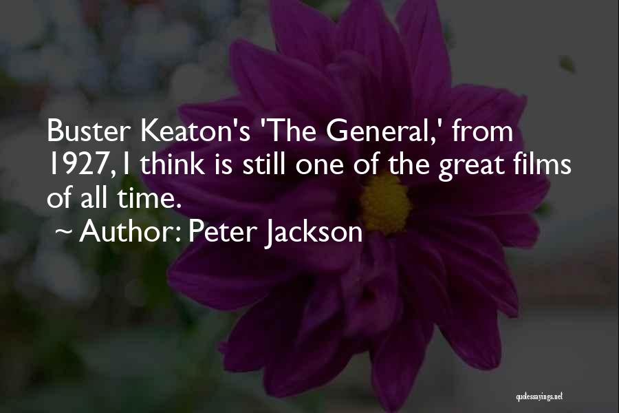 The General Buster Keaton Quotes By Peter Jackson
