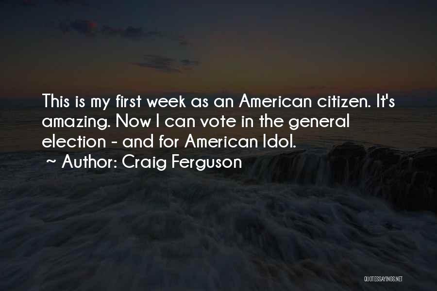 The General Election Quotes By Craig Ferguson