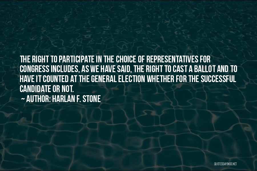 The General Election Quotes By Harlan F. Stone