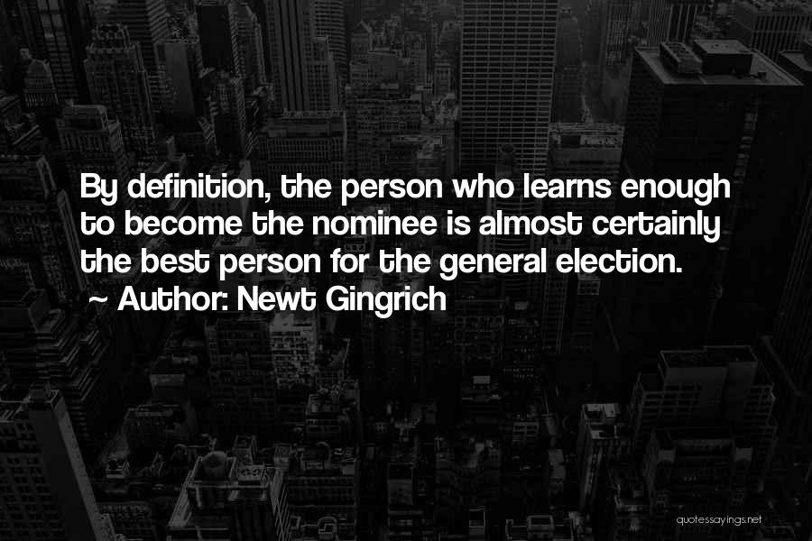 The General Election Quotes By Newt Gingrich