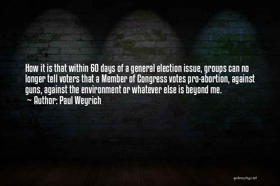 The General Election Quotes By Paul Weyrich