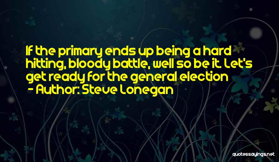 The General Election Quotes By Steve Lonegan
