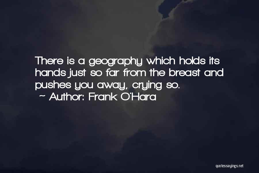 The Geography Of You And Me Quotes By Frank O'Hara