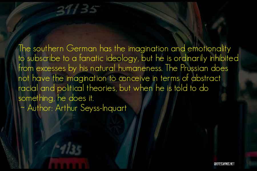 The German Ideology Quotes By Arthur Seyss-Inquart