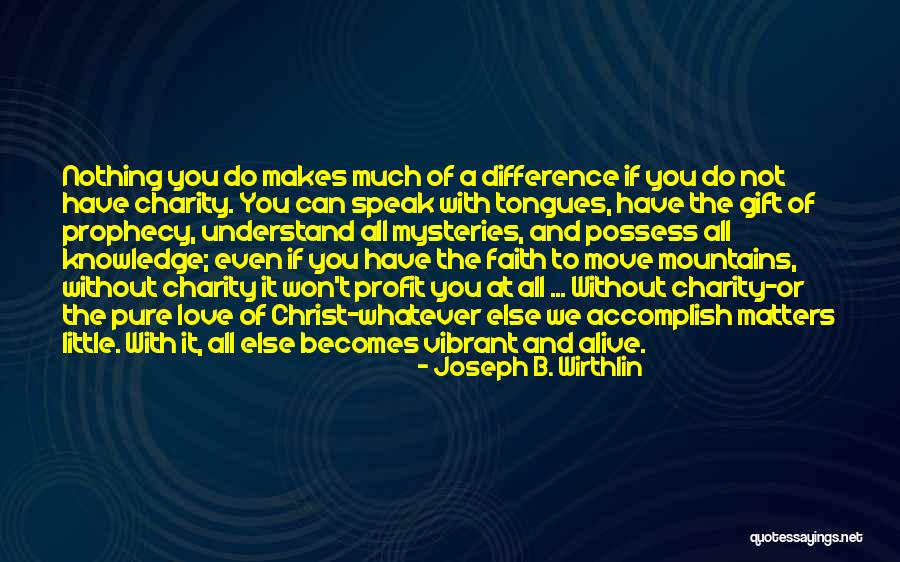 The Gift Of Prophecy Quotes By Joseph B. Wirthlin The Gift Of Prophecy Quotes By Joseph B. Wirthlin