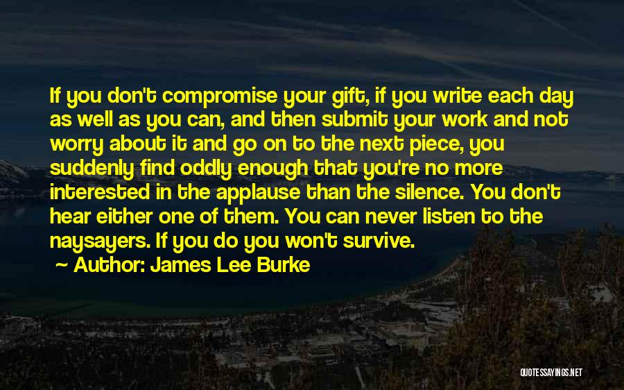 The Gift Of Writing Quotes By James Lee Burke