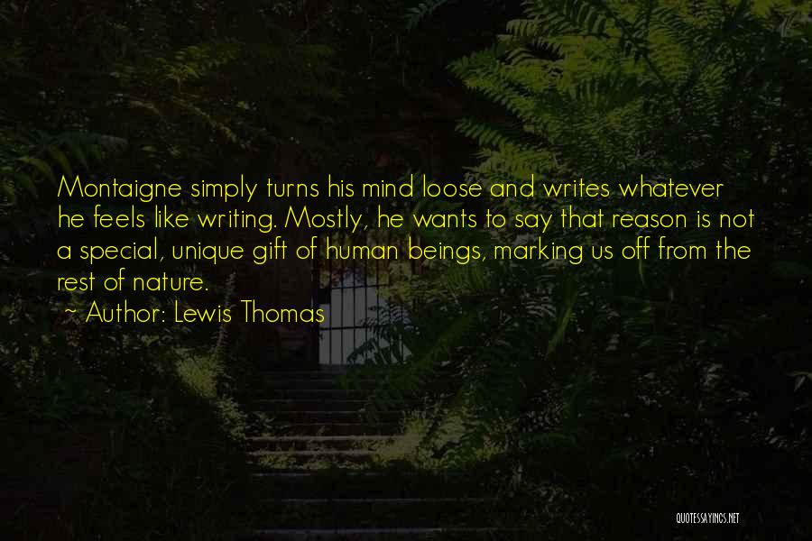 The Gift Of Writing Quotes By Lewis Thomas