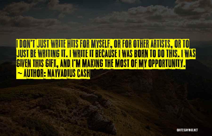 The Gift Of Writing Quotes By Nayvadius Cash