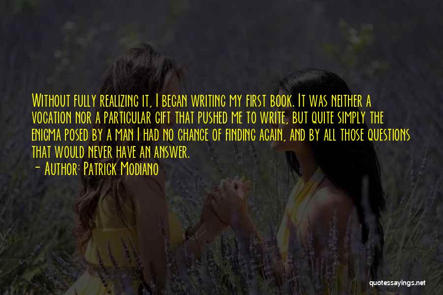 The Gift Of Writing Quotes By Patrick Modiano