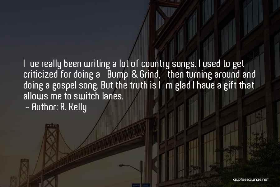 The Gift Of Writing Quotes By R. Kelly