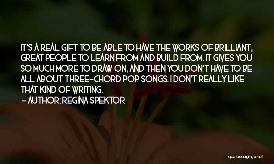 The Gift Of Writing Quotes By Regina Spektor