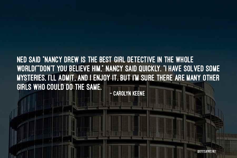 The Girl Detective Quotes By Carolyn Keene The Girl Detective Quotes By Carolyn Keene