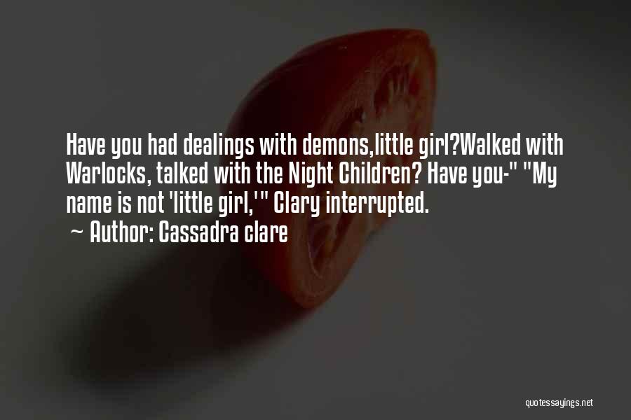 The Girl Interrupted Quotes By Cassadra Clare