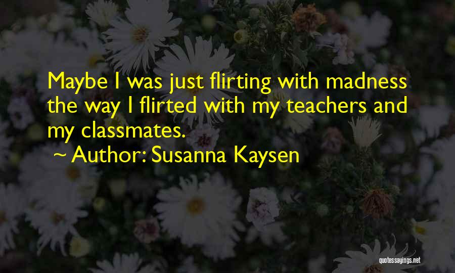 The Girl Interrupted Quotes By Susanna Kaysen