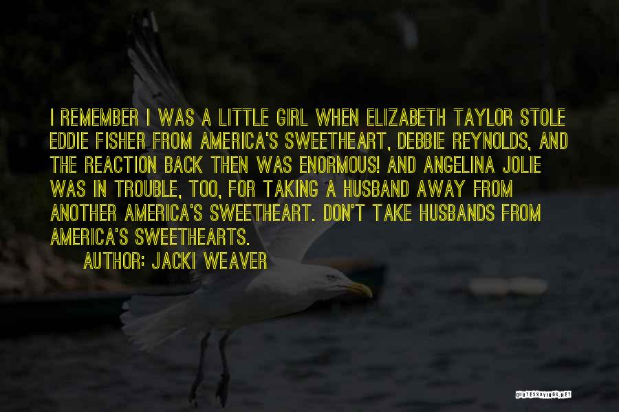The Girl Who Got Away Quotes By Jacki Weaver
