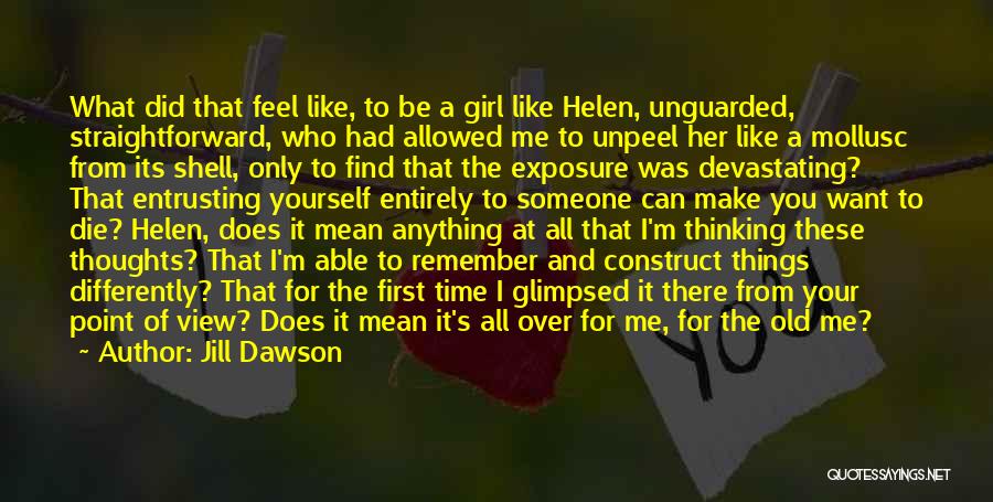The Girl You Love Quotes By Jill Dawson