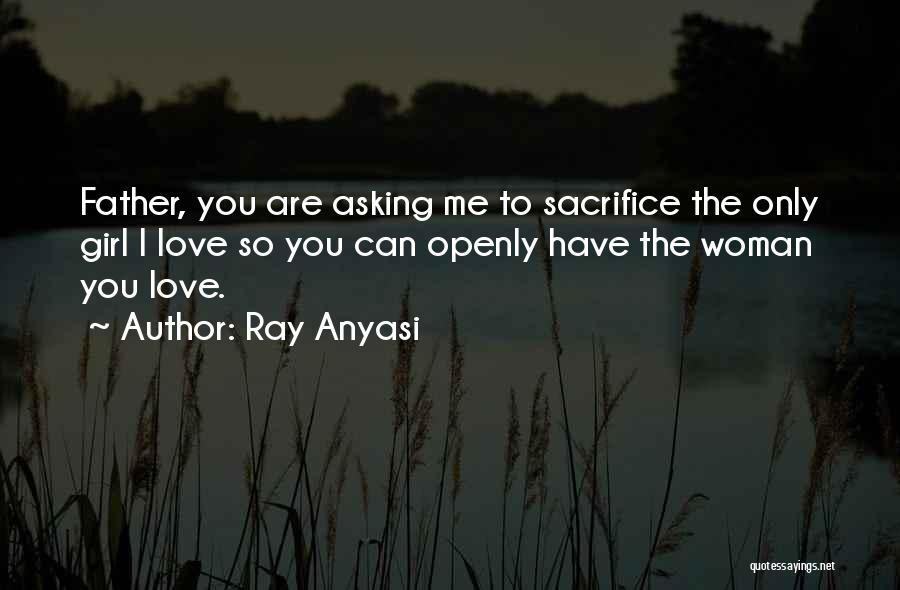 The Girl You Love Quotes By Ray Anyasi