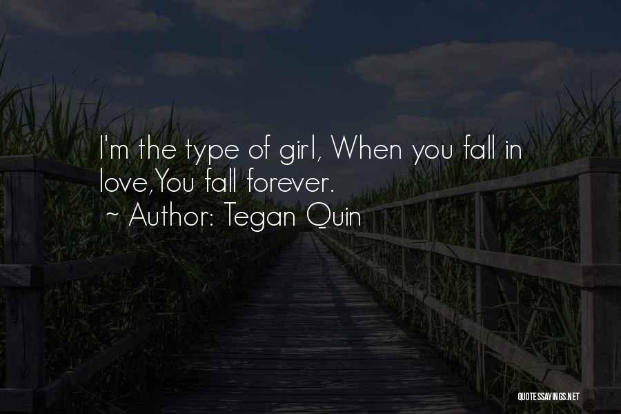 The Girl You Love Quotes By Tegan Quin