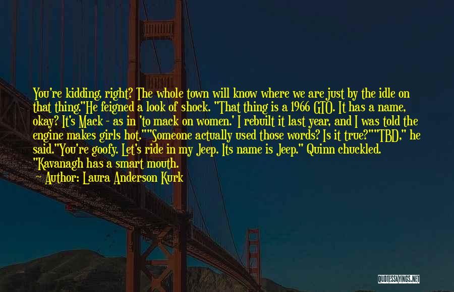 The Girl You Used To Know Quotes By Laura Anderson Kurk