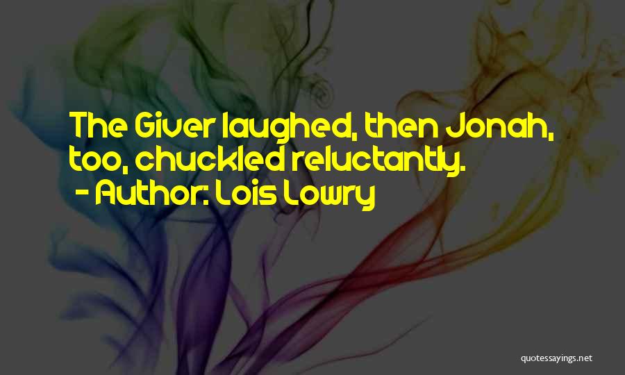 The Giver Lois Lowry Quotes By Lois Lowry