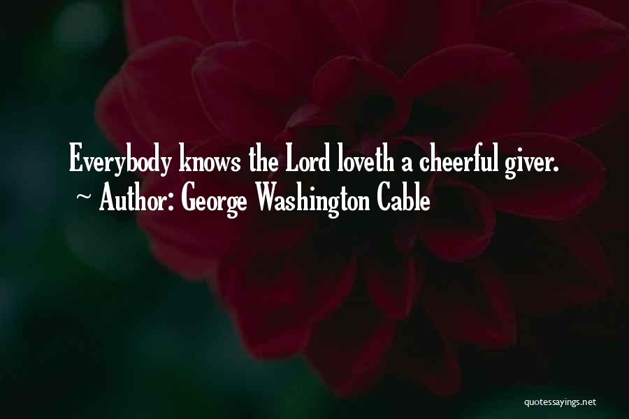 The Giver Quotes By George Washington Cable