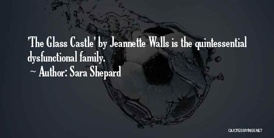 The Glass Castle Jeannette Quotes By Sara Shepard