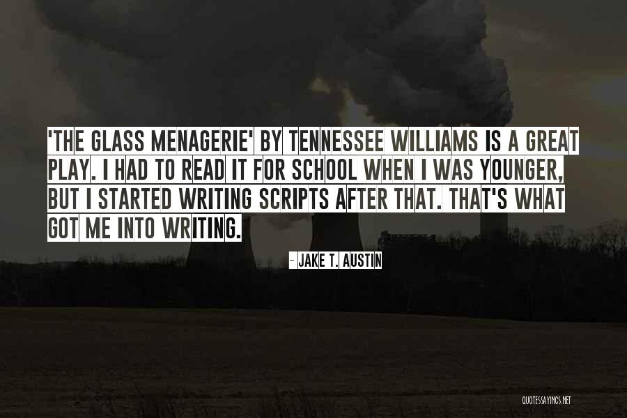 The Glass Menagerie Quotes By Jake T. Austin The Glass Menagerie Quotes By Jake T. Austin