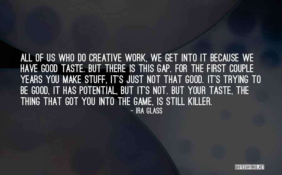 The Glass Quotes By Ira Glass The Glass Quotes By Ira Glass
