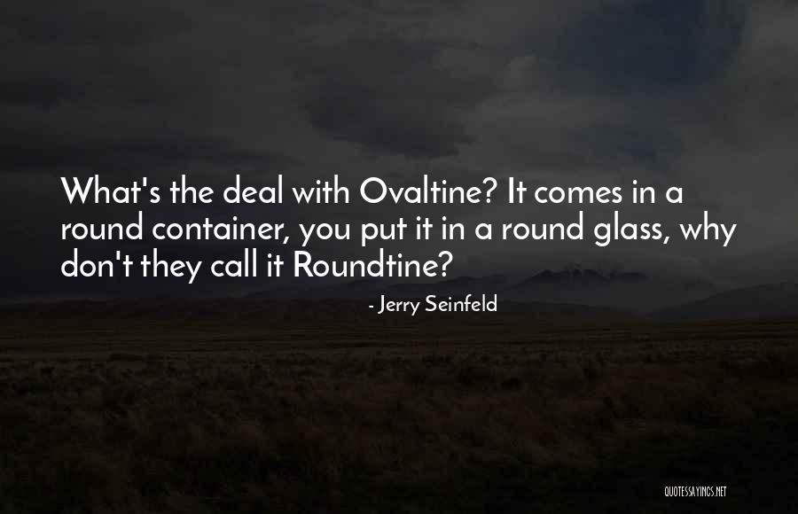 The Glass Quotes By Jerry Seinfeld The Glass Quotes By Jerry Seinfeld